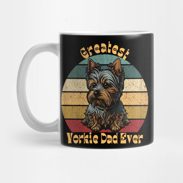 Greatest Yorkie Dad Ever by TrapperWeasel